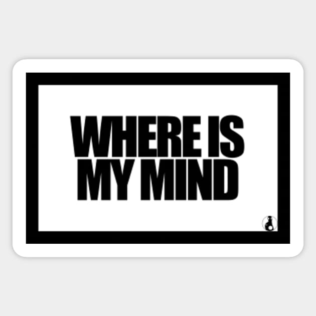 WHERE IS MY MIND Sticker by MobsProject